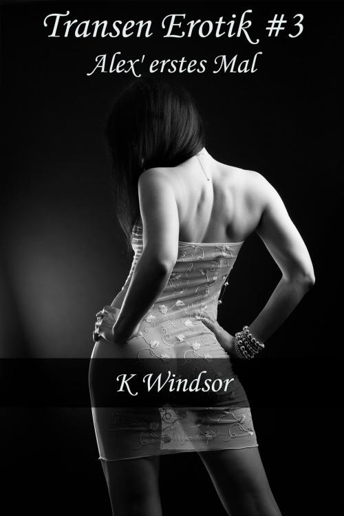Cover of the book Transen Erotik #3 by K Windsor, Black Serpent Erotica