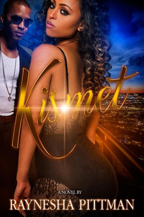 Cover of the book Kismet by Raynesha Pittman, Urban Books