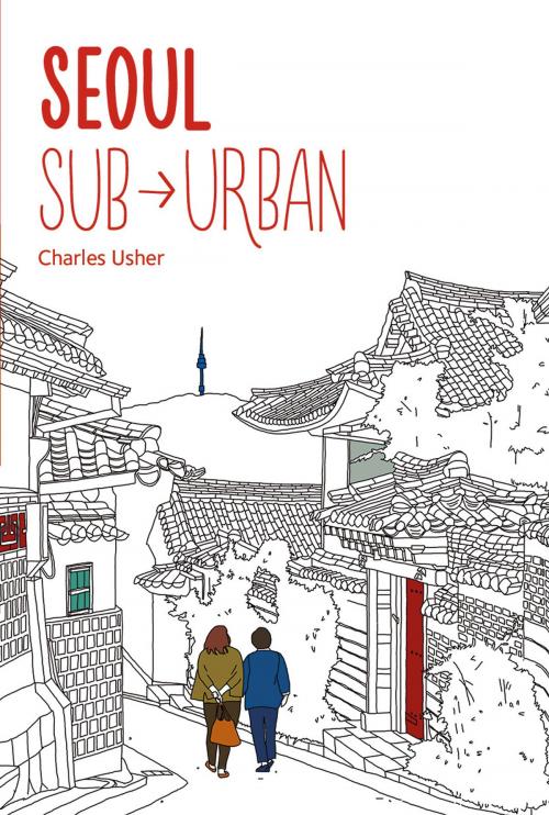 Cover of the book Seoul Sub-urban by Charles Usher, Seoul Selection