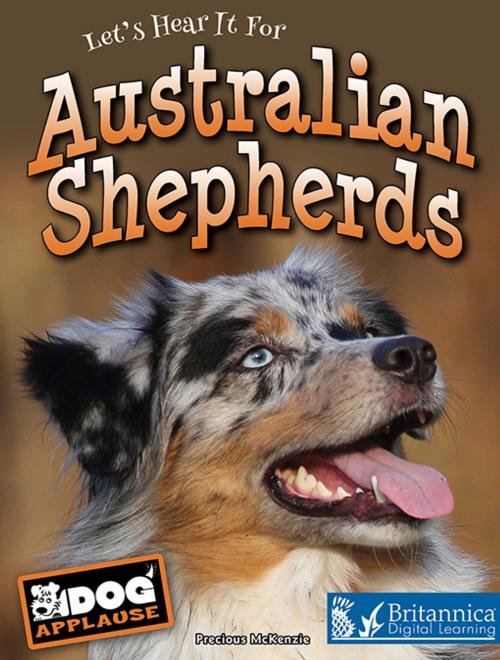 Cover of the book Australian Shepherds by Precious McKenzie, Britannica Digital Learning