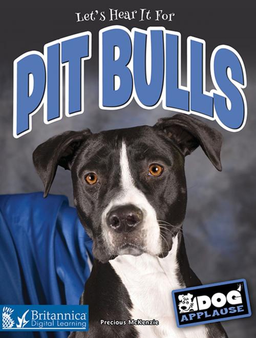 Cover of the book Pit Bulls by Precious McKenzie, Britannica Digital Learning
