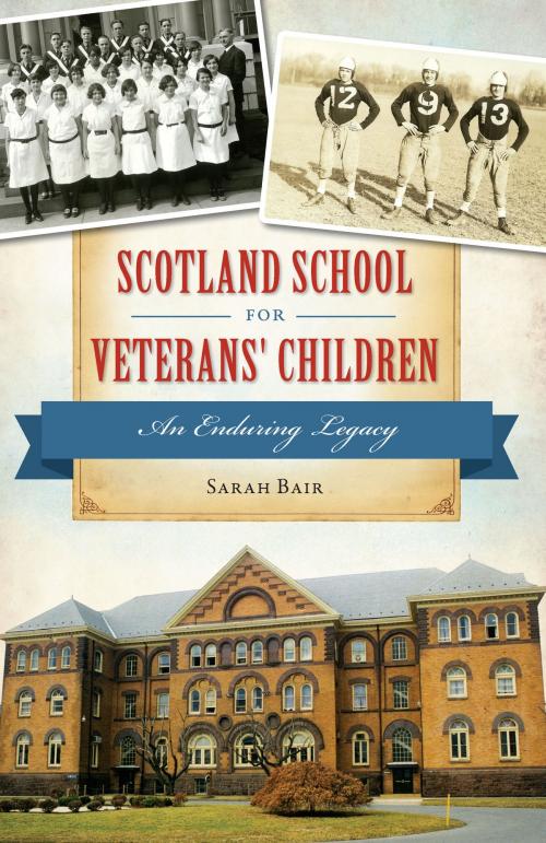 Cover of the book Scotland School for Veterans' Children by Sarah Bair, Arcadia Publishing Inc.