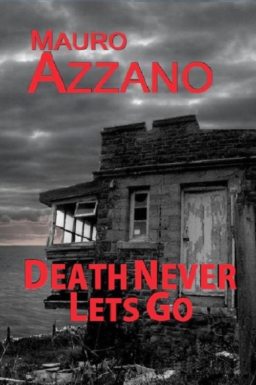 Cover of the book Death Never Lets Go by Mauro Azzano, Black Opal Books