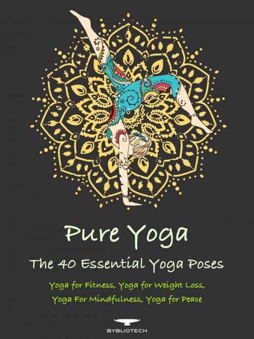 Cover of the book Pure Yoga - The 40 Essential Yoga Poses by Xander Price, Bybliotech