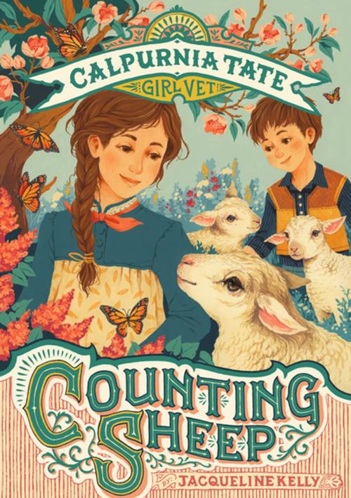 Cover of the book Counting Sheep: Calpurnia Tate, Girl Vet by Jacqueline Kelly, Henry Holt and Co. (BYR)