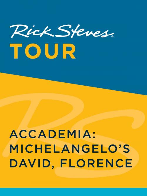 Cover of the book Rick Steves Tour: Accademia: Michelangelo's David, Florence (Enhanced) by Rick Steves, Gene Openshaw, Avalon Publishing
