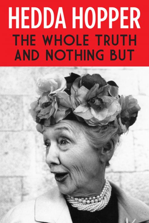 Cover of the book The Whole Truth and Nothing But by Hedda Hopper, Graymalkin Media