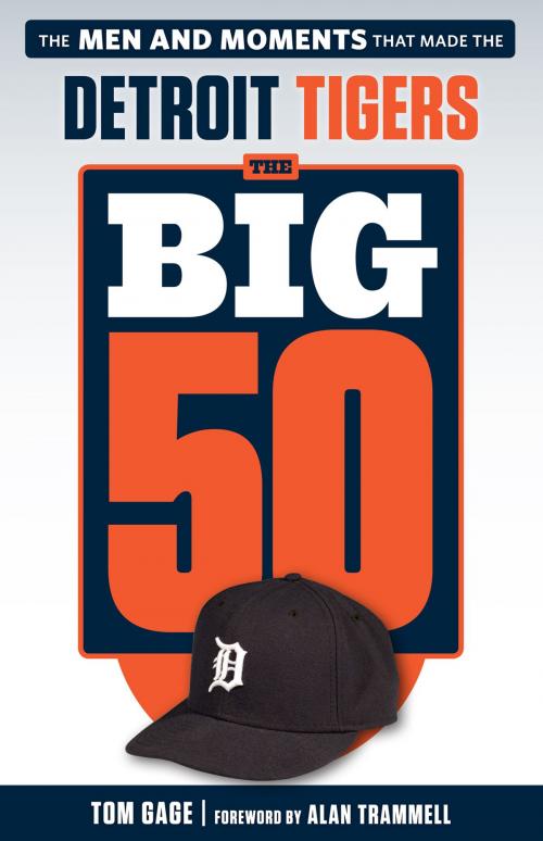 Cover of the book Big 50: Detroit Tigers by Tom Gage, Alan Trammell, Triumph Books