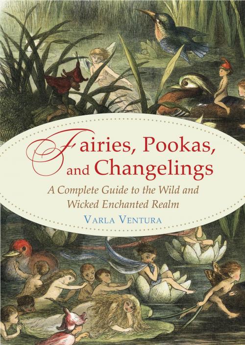 Cover of the book Fairies, Pookas, and Changelings by Varla Ventura, Red Wheel Weiser
