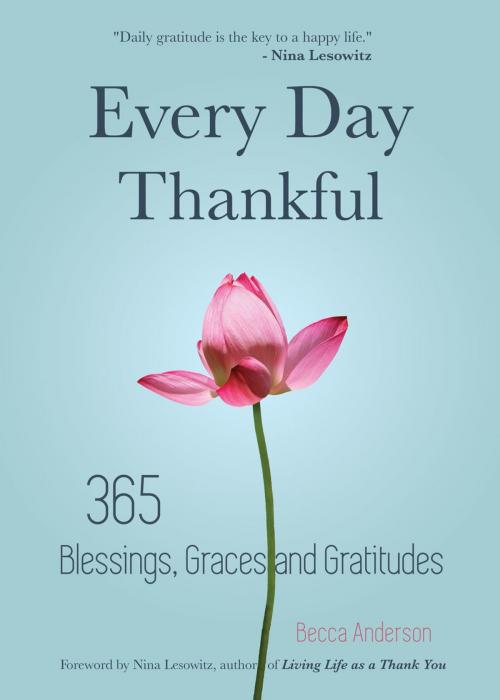 Cover of the book Every Day Thankful by Becca Anderson, Brenda Knight, Mango Media