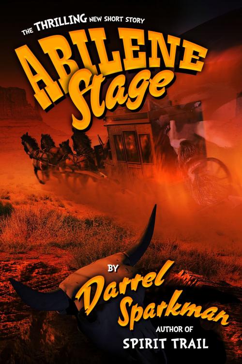 Cover of the book Abilene Stage by Darrel Sparkman, Oghma Creative Media