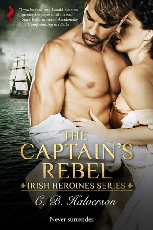 Cover of the book The Captain's Rebel by C.B. Halverson, Entangled Publishing, LLC