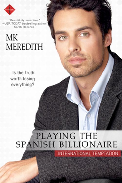 Cover of the book Playing the Spanish Billionaire by MK Meredith, Entangled Publishing, LLC