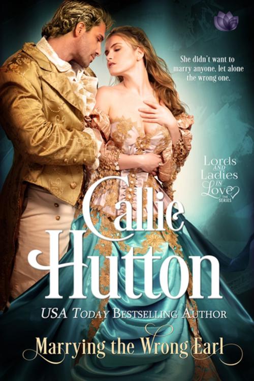 Cover of the book Marrying the Wrong Earl by Callie Hutton, Entangled Publishing, LLC