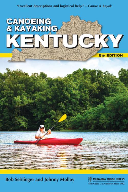 Cover of the book Canoeing & Kayaking Kentucky by Bob Sehlinger, Johnny Molloy, Menasha Ridge Press