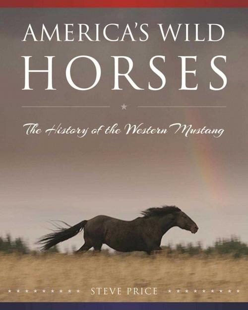 Cover of the book America's Wild Horses by Steve Price, Skyhorse