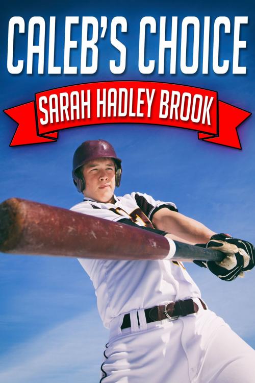 Cover of the book Caleb's Choice by Sarah Hadley Brook, JMS Books LLC