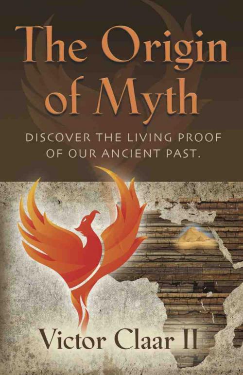 Cover of the book THE ORIGIN OF MYTH by Victor Claar II, BookLocker.com, Inc.
