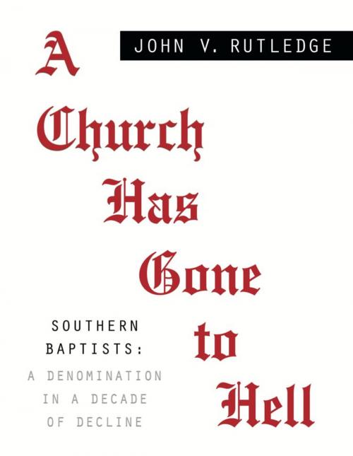 Cover of the book A CHURCH HAS GONE TO HELL by John V. Rutledge, BookLocker.com, Inc.
