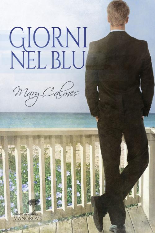 Cover of the book Giorni nel blu by Mary Calmes, Dreamspinner Press