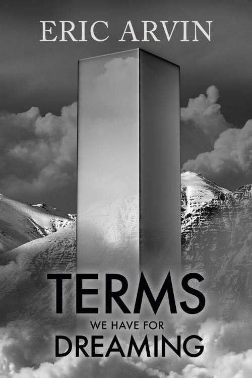 Cover of the book Terms We Have for Dreaming by Eric Arvin, Dreamspinner Press