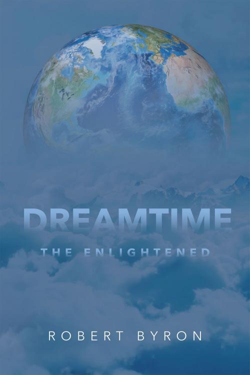 Cover of the book Dreamtime by Robert Byron, Page Publishing, Inc.