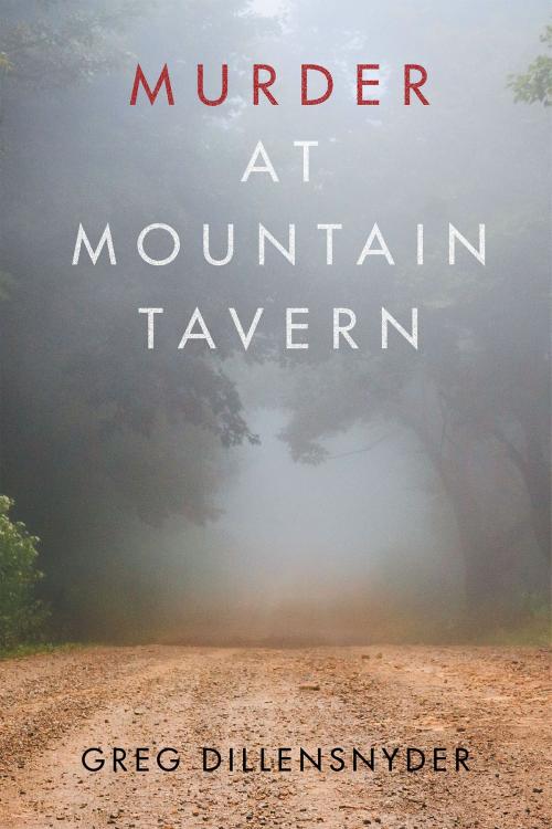 Cover of the book Murder at Mountain Tavern by Greg Dillensnyder, Page Publishing, Inc.