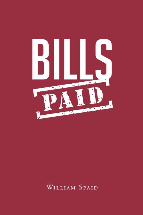 Cover of the book Bills Paid by William R. Spaid, Page Publishing, Inc.