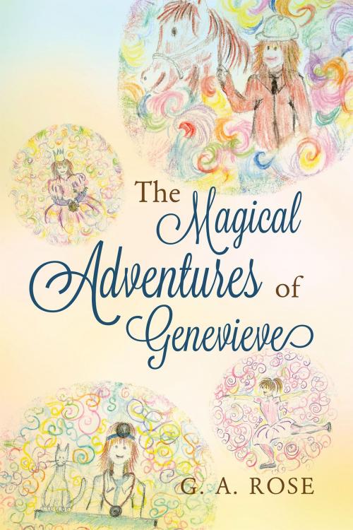 Cover of the book The Magical Adventures of Genevieve by G. A. Rose, Page Publishing, Inc.