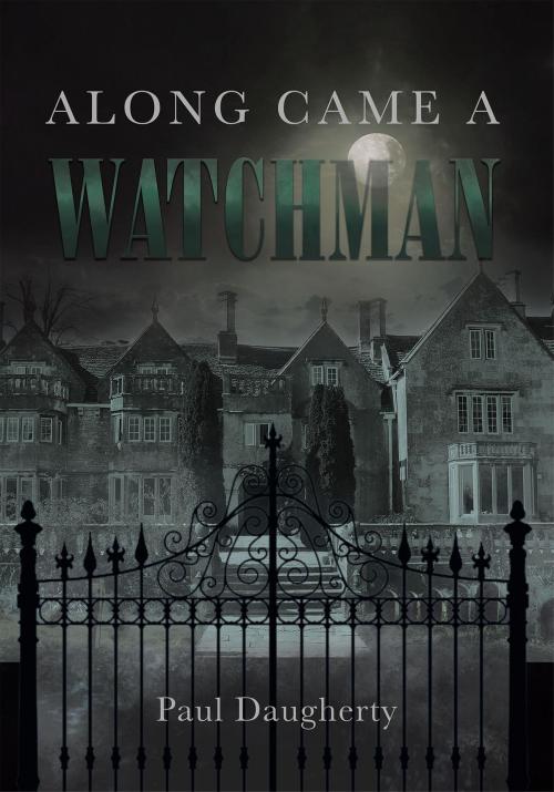 Cover of the book Along Came a Watchman by Paul Daugherty, Page Publishing, Inc.