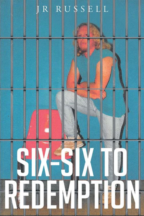 Cover of the book Six-Six to Redemption by JR Russell, Christian Faith Publishing