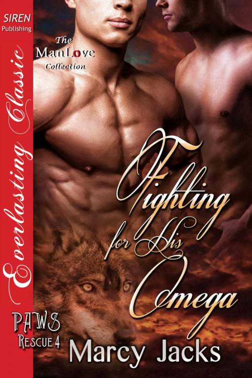Cover of the book Fighting for His Omega by Marcy Jacks, Siren-BookStrand