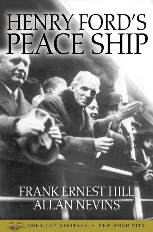 Cover of the book Henry Ford's Peace Ship by Frank Ernest Hill, Allan Nevins, New Word City, Inc.