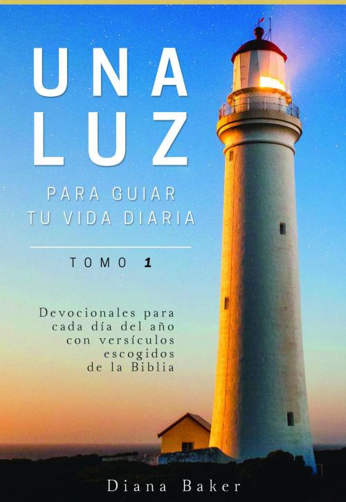 Cover of the book Una Luz Para Guiar Tu Vida - Tomo 1 by Samuel Bagster, Editorial Imagen LLC