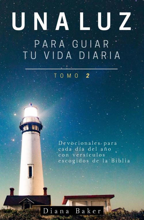 Cover of the book Una Luz Para Guiar Tu Vida - Tomo 2 by Samuel Bagster, Diana Baker, Editorial Imagen LLC