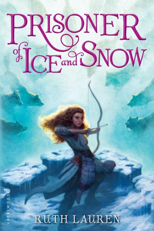 Cover of the book Prisoner of Ice and Snow by Ms. Ruth Lauren, Bloomsbury Publishing