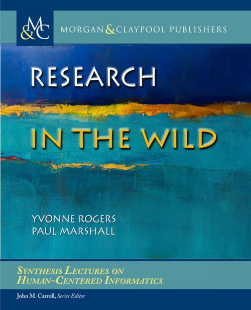 Cover of the book Research in the Wild by Yvonne Rogers, Paul Marshall, John M. Carroll, Morgan & Claypool Publishers