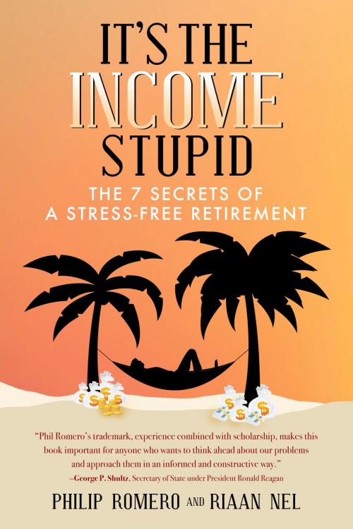 Cover of the book It's the Income, Stupid by Philip J. Romero, Riaan Nel, Post Hill Press