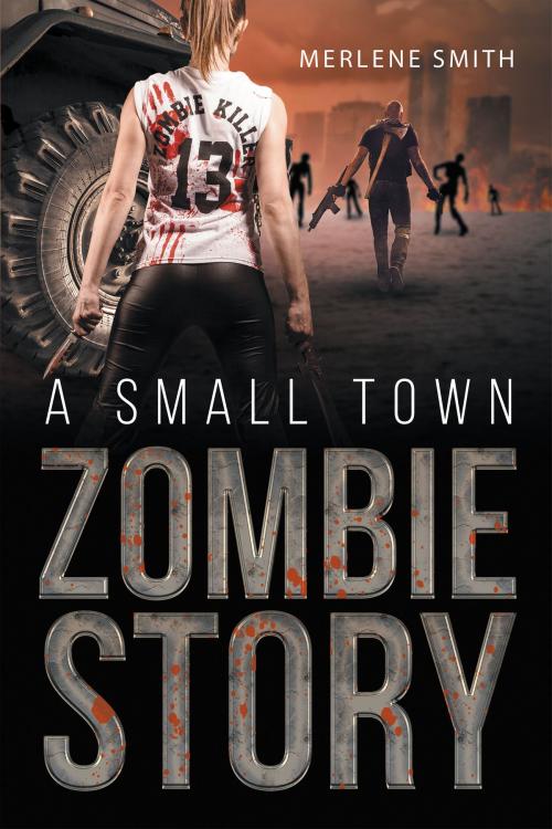 Cover of the book A Small Town Zombie Story by Merlene Smith, Page Publishing, Inc.