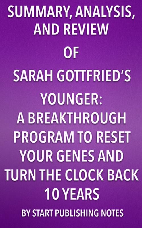 Cover of the book Summary, Analysis, and Review of Sara Gottfried's Younger by Start Publishing Notes, Start Publishing Notes
