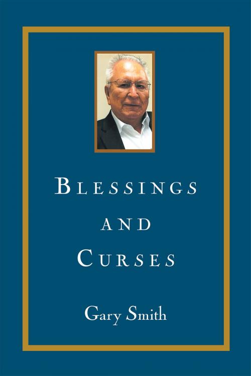 Cover of the book Blessings and Curses by Gary Smith, Page Publishing, Inc.