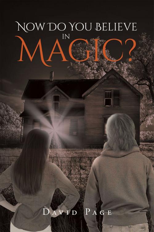 Cover of the book Now Do You Believe in Magic? by David Page, Page Publishing, Inc.