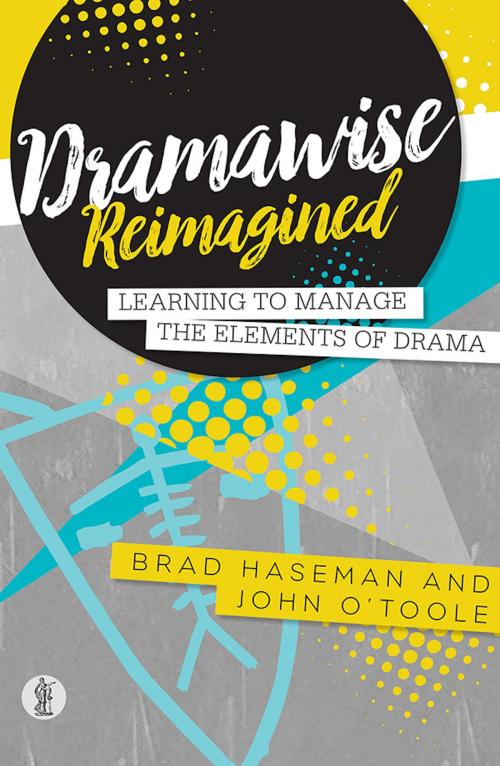 Cover of the book Dramawise Reimagined by Brad Haseman, John O'Toole, Currency Press