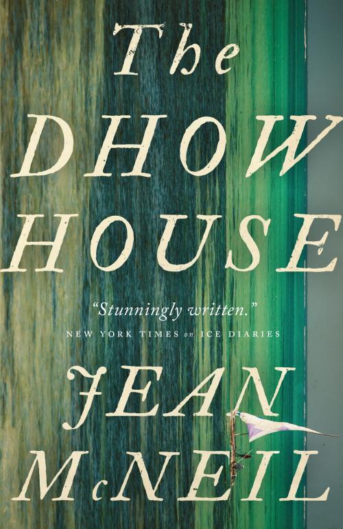 Cover of the book The Dhow House by Jean McNeil, ECW Press