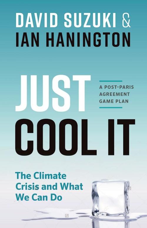 Cover of the book Just Cool It! by David Suzuki, Ian Hanington, Greystone Books