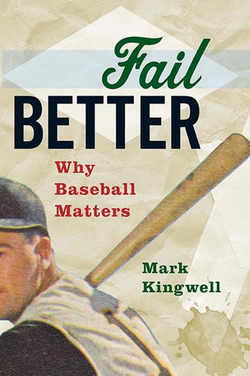 Cover of the book Fail Better by Mark Kingwell, Biblioasis