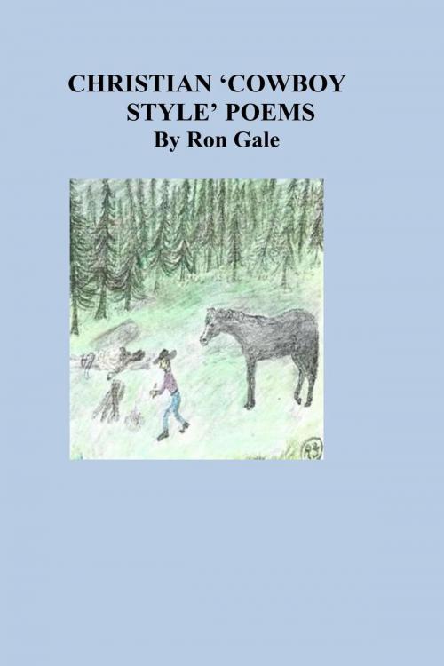 Cover of the book Christian Cowboy style poems by Ron Gale, Ron Gale
