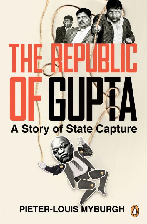 Cover of the book The Republic of Gupta by Pieter-Louis Myburgh, Penguin Random House South Africa