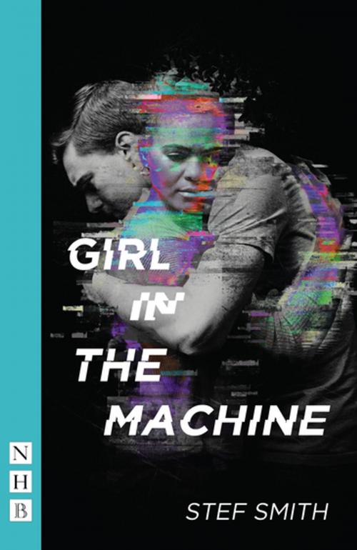 Cover of the book Girl in the Machine (NHB Modern Plays) by Stef Smith, Nick Hern Books