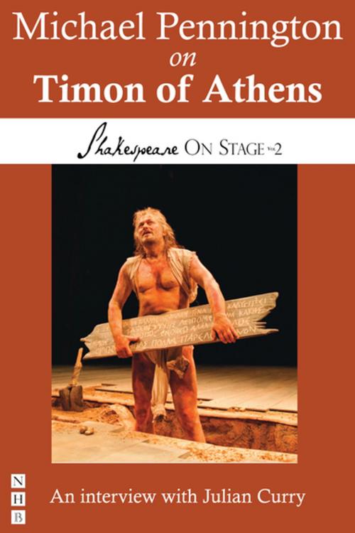 Cover of the book Michael Pennington on Timon of Athens (Shakespeare On Stage) by Michael Pennington, Julian Curry, Nick Hern Books